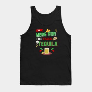 I'm Here For The Tacos and Tequila Cinco de Mayo Tank Top